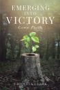 Emerging Into Victory: Come Forth - Preview