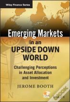 Emerging Markets In An Upside Down World