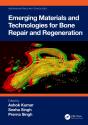 Emerging Materials And Technologies For Bone Repair And Regeneration - Preview