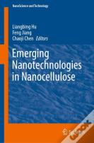 Emerging Nanotechnologies In Nanocellulose