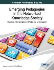Emerging Pedagogies In The Networked Knowledge Society