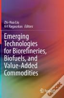 Emerging Technologies For Biorefineries, Biofuels, And Value-Added Commodities