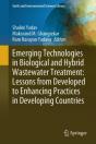 Emerging Technologies In Biological And Hybrid Wastewater Treatment: Lessons From Developed To Enhancing Practices In Developing Countries - Preview