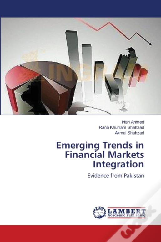 Emerging Trends In Financial Markets Integration