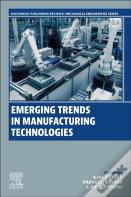 Emerging Trends In Manufacturing Technologies