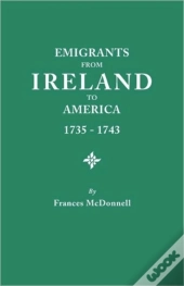 Emigrants From Ireland To America, 1735-1743