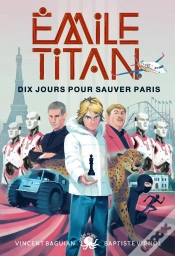 Capa do artigo Emile Titan Tome 2 : Dix Jours Pour Sauver Paris