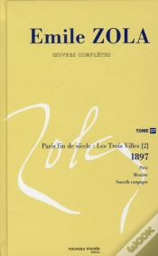 Capa do artigo Emile Zola ; Oeuvres Complètes T.17 ; Paris Fin De Siècle : Les Trois Villes T.2 ; 1897