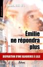 Émilie Ne Répondra Plus : Disparition D'Une Blogueuse À Lille - Preview