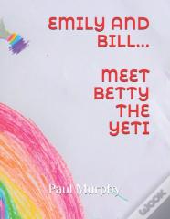 Emily And Bill... Meet Betty The Yeti