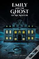 Emily And The Ghost Of Mr. Mentor