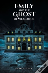 Emily And The Ghost Of Mr. Mentor