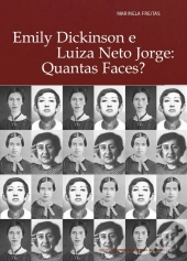 Emily Dickinson e Luiza Neto Jorge: Quantas Faces?