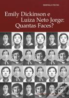 Emily Dickinson e Luiza Neto Jorge: Quantas Faces?