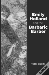 Emily Holland And The Barbaric Barber