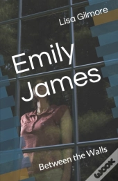 Emily James: Between The Walls