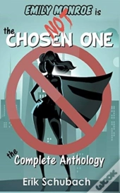 Emily Monroe Is Not The Chosen One: The