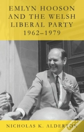 Emlyn Hooson And The Welsh Liberal Party, 1962-1979