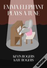 Emma Elephant Plays A Tune