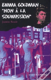 Emma Goldman ; Non À La Soumission