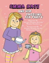 Emma Kate And Her Dazzling Tea Party