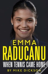Emma Raducanu: When Tennis Came Home