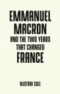Emmanuel Macron And The Two Years That Changed France - Preview