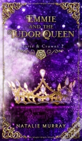 Emmie And The Tudor Queen