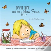 Emmie Jane And The Yellow Fuzz