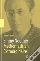 Emmy Noether Â€“ Mathematician Extraordinaire