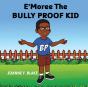 E'Moree The Bully Proof Kid - Preview