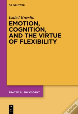 Capa do artigo Emotion, Cognition, And The Virtue Of Flexibility