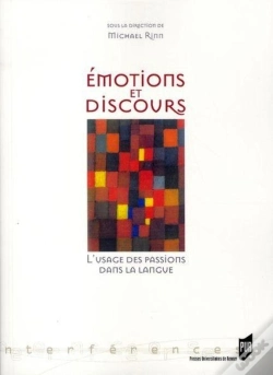 Capa do artigo Émotion Et Discours ; L'Usage Des Passions Dans La Langue