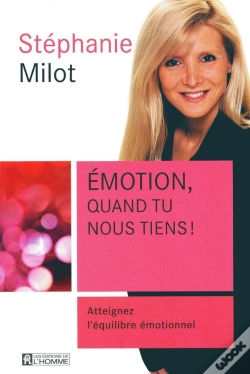 Capa do artigo Émotion Quand Tu Nous Tiens ; Atteignez L'Équilibre Émotionnel