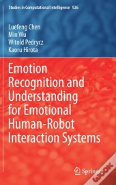 Emotion Recognition And Understanding For Emotional Human-Robot Interaction Systems