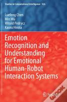Emotion Recognition And Understanding For Emotional Human-Robot Interaction Systems