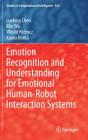 Emotion Recognition And Understanding For Emotional Human-Robot Interaction Systems - Preview