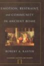 Emotion, Restraint, And Community In Ancient Rome - Preview
