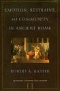 Emotion, Restraint, And Community In Ancient Rome - Preview