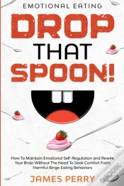 Capa do artigo Emotional Eating: Drop That Spoon! - How