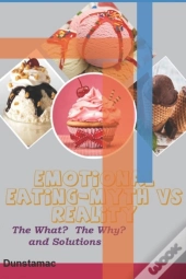 Emotional Eating - Myth Vs Reality