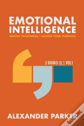 Emotional Intelligence - 2 Books In 1