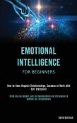 Emotional Intelligence For Beginners