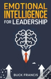 Emotional Intelligence For Leadership