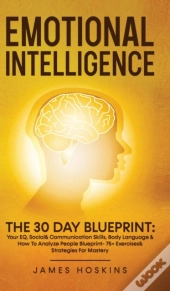Emotional Intelligence - The 30 Day Blueprint