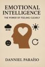 Emotional Intelligence: The Power Of Feeling Clearly - Preview