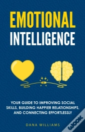 Emotional Intelligence: Your Guide To Im