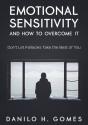 Emotional Sensitivity And How To Overcome It - Preview