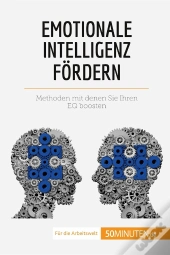 Emotionale Intelligenz Fordern : Methoden, Mit Denen Sie Ihren Eq Boosten