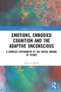 Emotions, Embodied Cognition And The Adaptive Unconscious - Preview